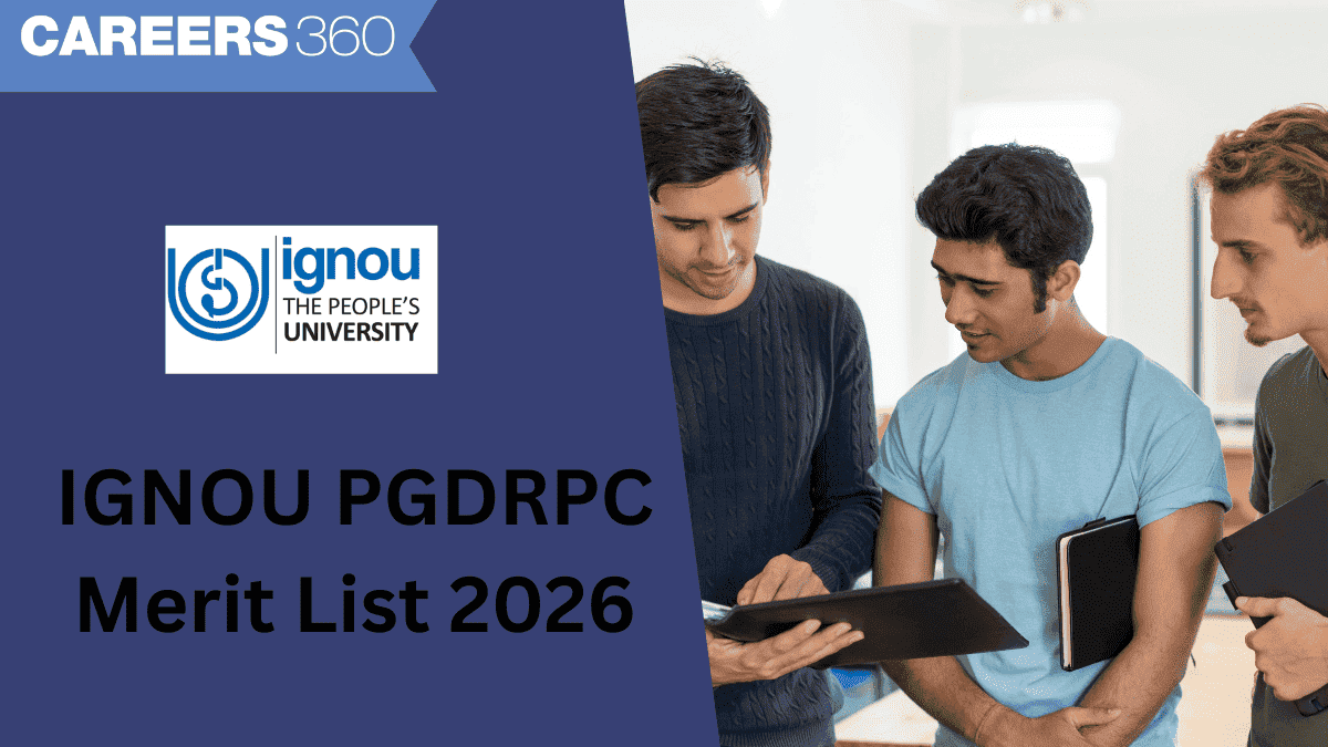 IGNOU PGDRPC Merit List 2026: Check Selection List, Counselling & Admission Status